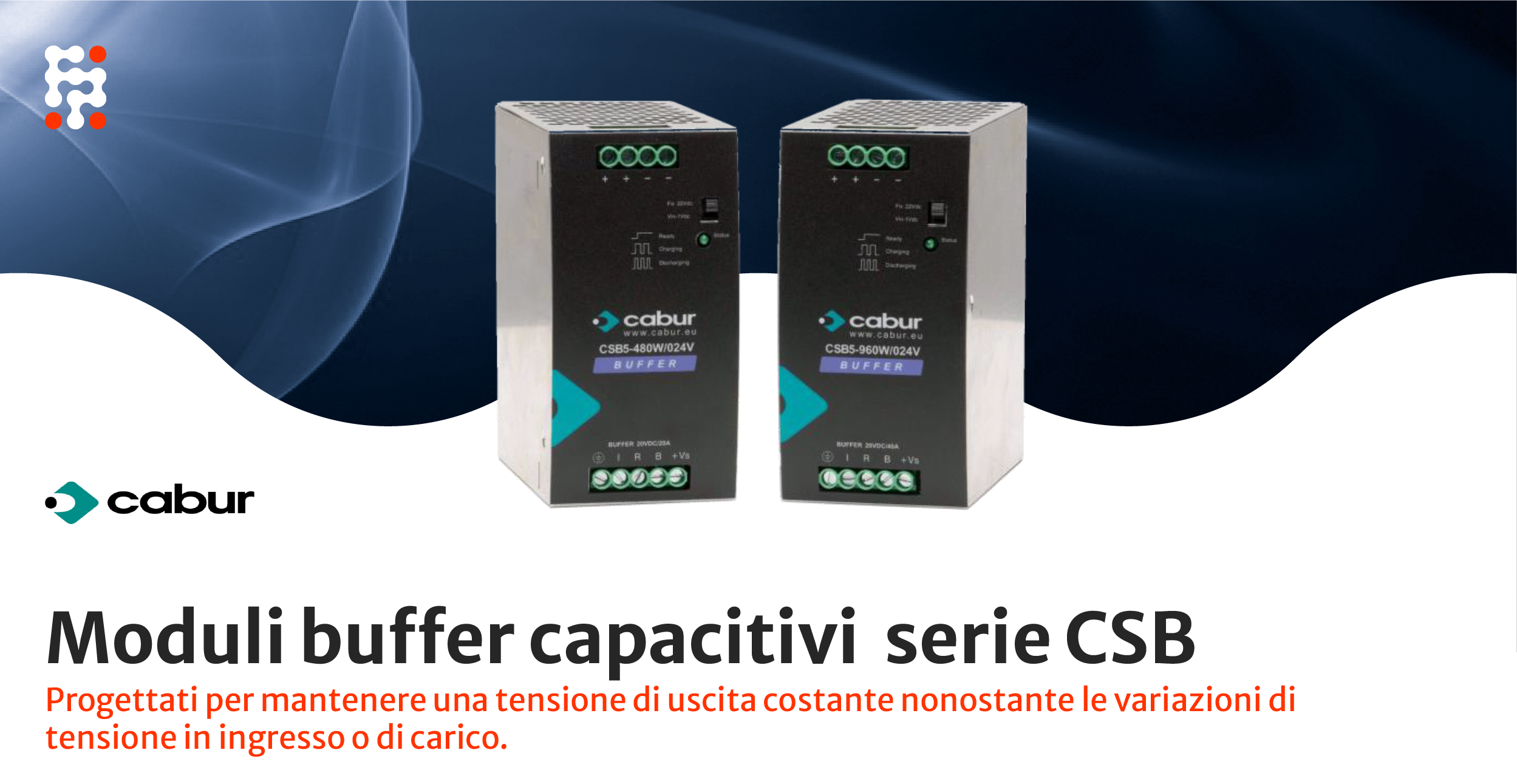 Nuova Serie di Moduli Buffer Capacitivi CSBdi Cabur